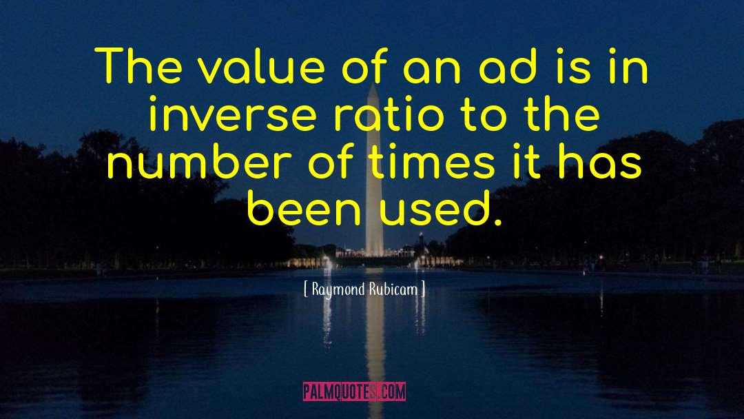 Raymond Rubicam Quotes: The value of an ad