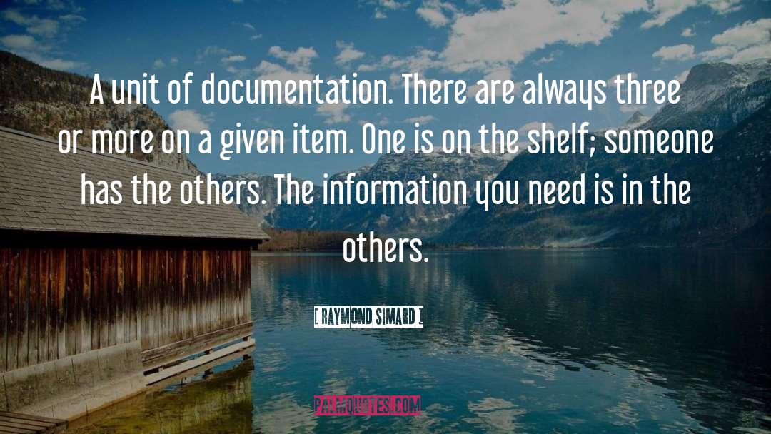 Raymond Simard Quotes: A unit of documentation. There