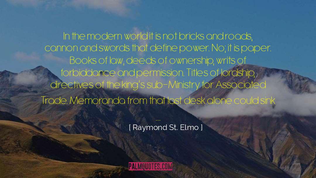 Raymond St. Elmo Quotes: In the modern world it