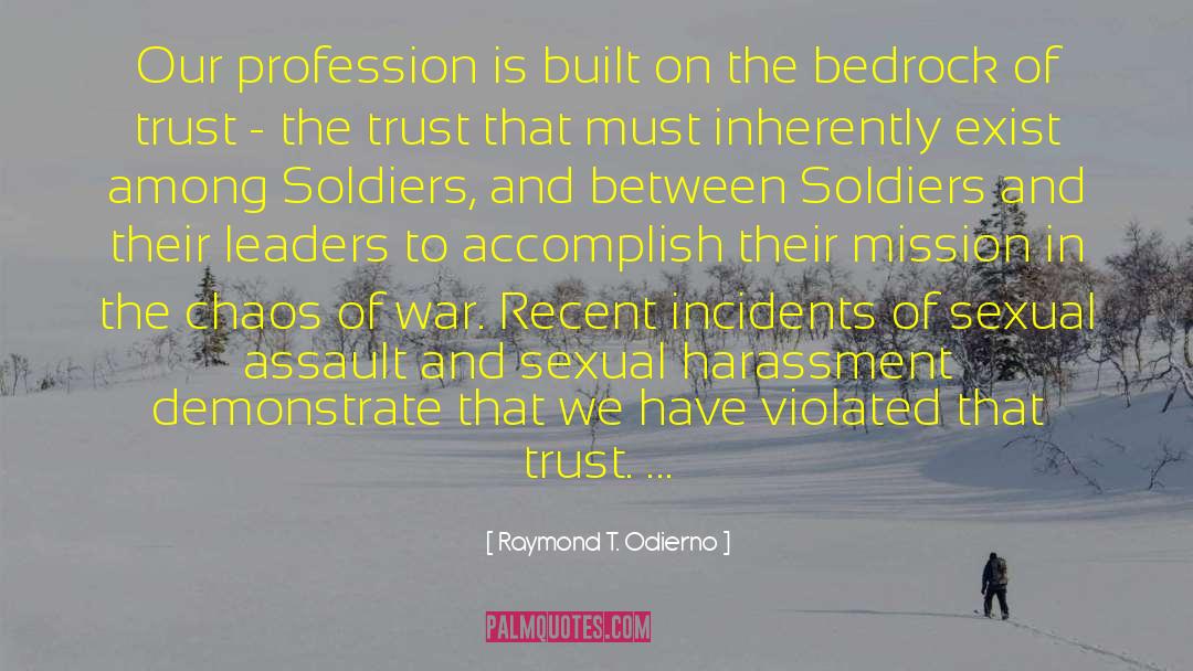 Raymond T. Odierno Quotes: Our profession is built on