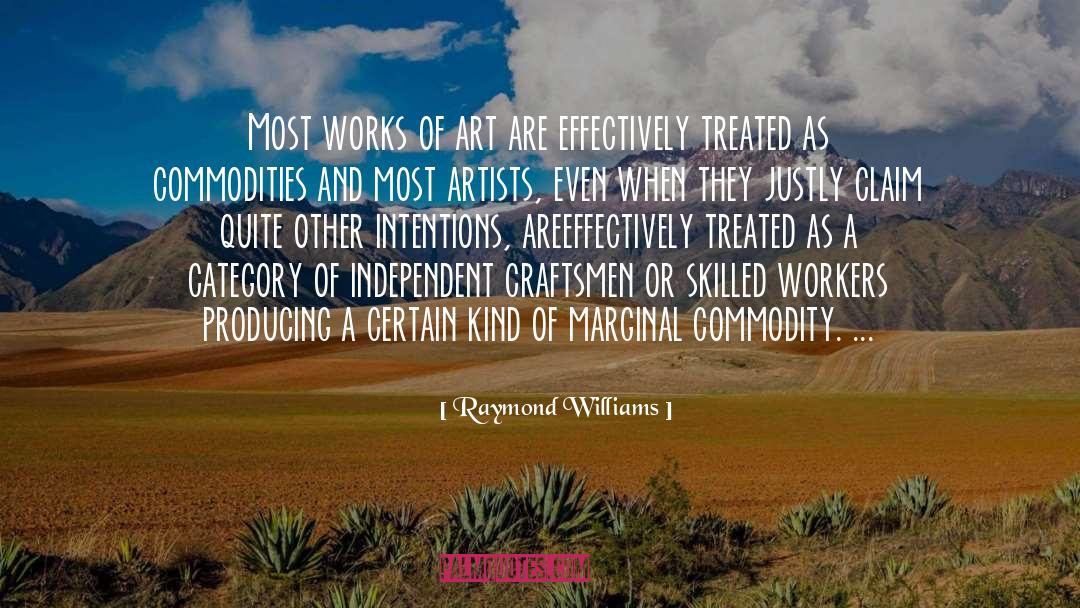 Raymond Williams Quotes: Most works of art are