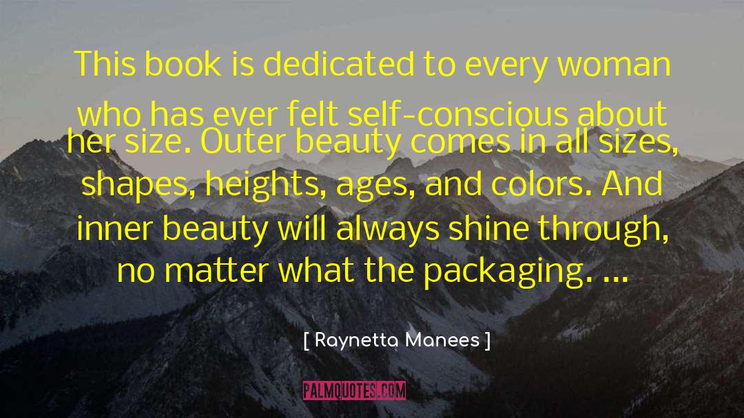 Raynetta Manees Quotes: This book is dedicated to