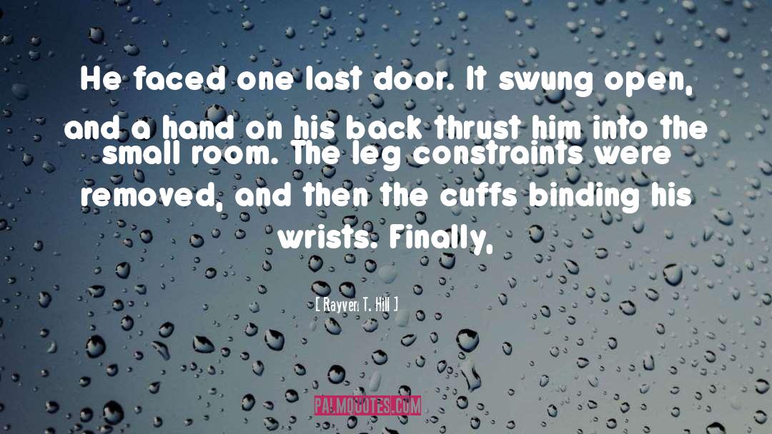 Rayven T. Hill Quotes: He faced one last door.