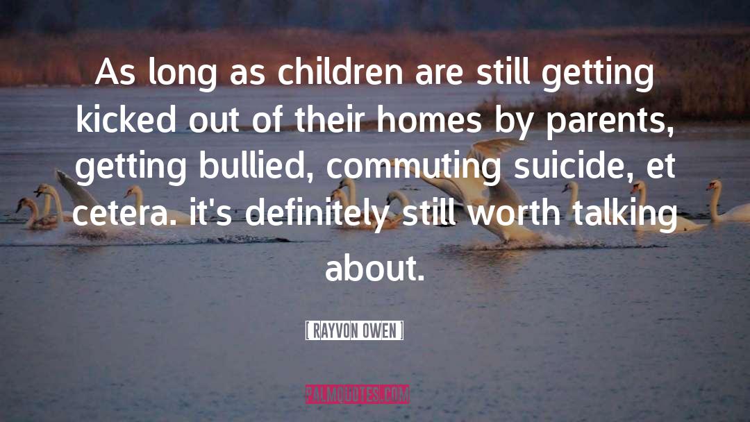 Rayvon Owen Quotes: As long as children are