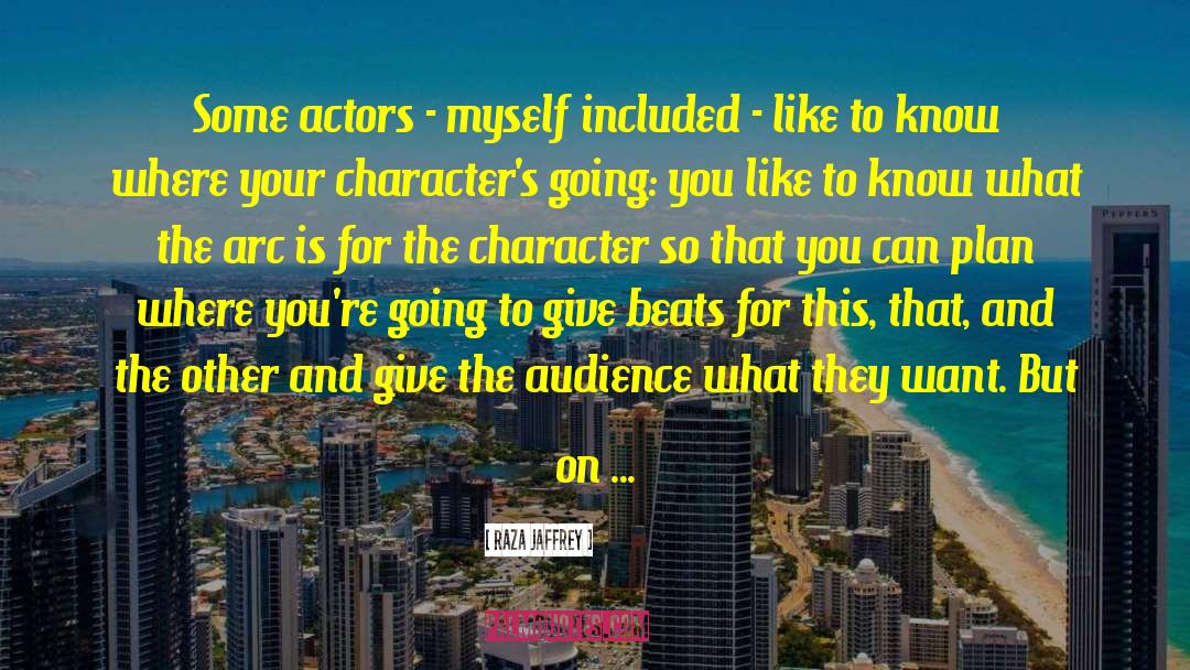 Raza Jaffrey Quotes: Some actors - myself included