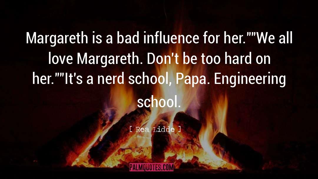 Rea Lidde Quotes: Margareth is a bad influence