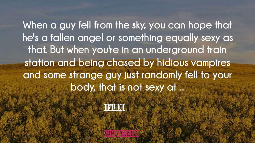 Rea Lidde Quotes: When a guy fell from