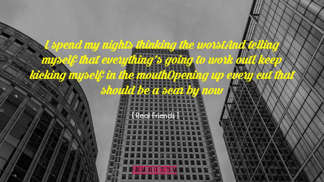 Real Friends Quotes: I spend my nights thinking