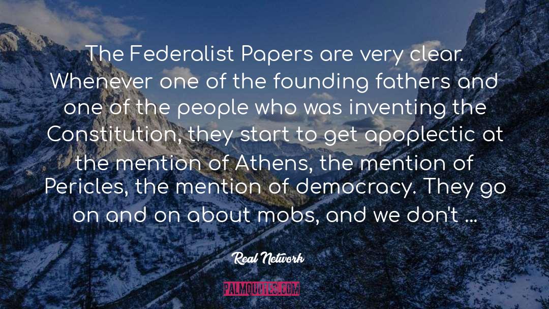 Real Network Quotes: The Federalist Papers are very