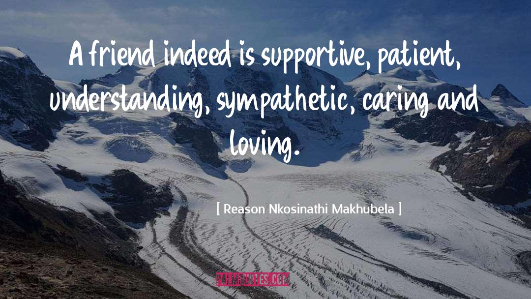 Reason Nkosinathi Makhubela Quotes: A friend indeed is supportive,