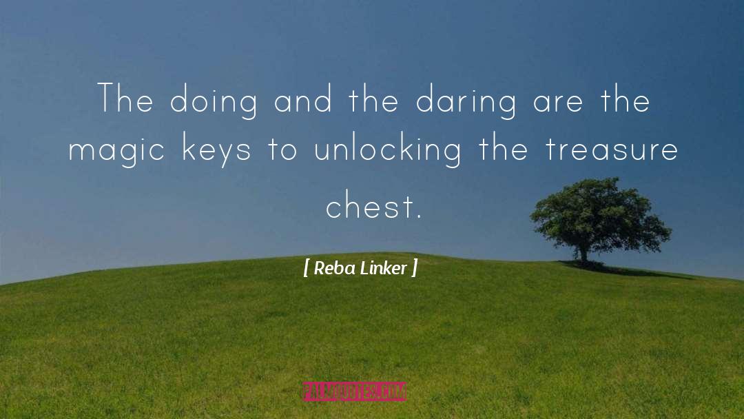 Reba Linker Quotes: The doing and the daring