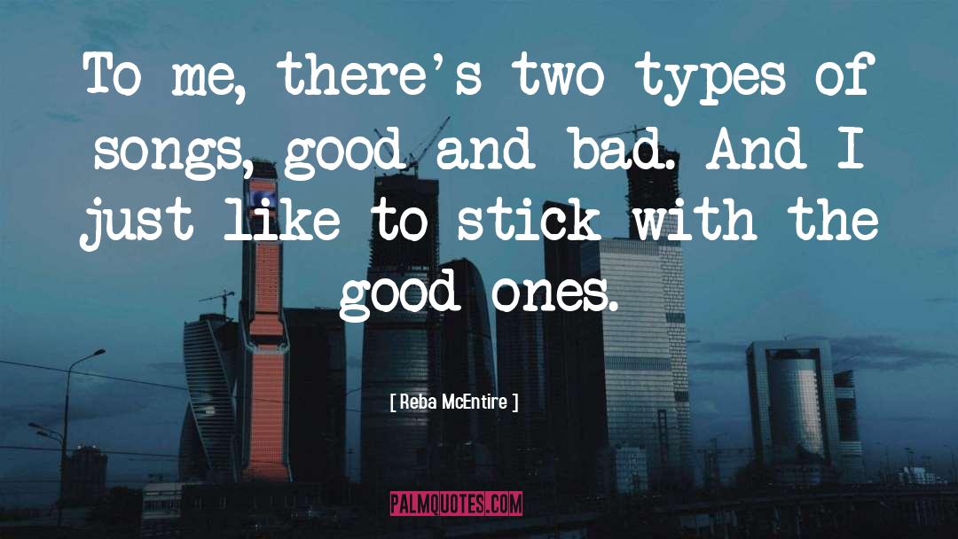 Reba McEntire Quotes: To me, there's two types