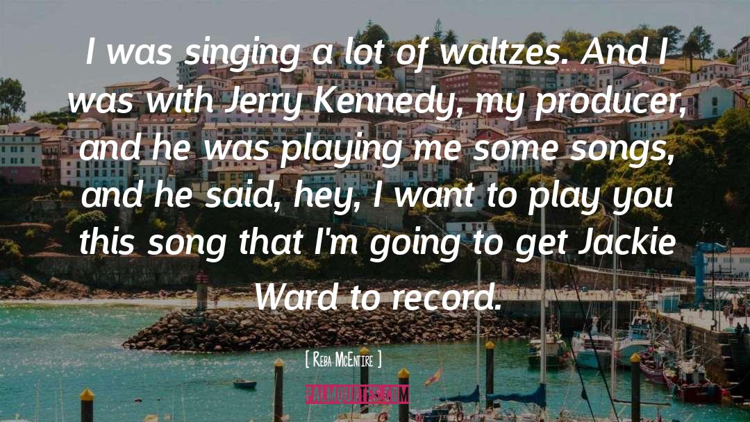 Reba McEntire Quotes: I was singing a lot