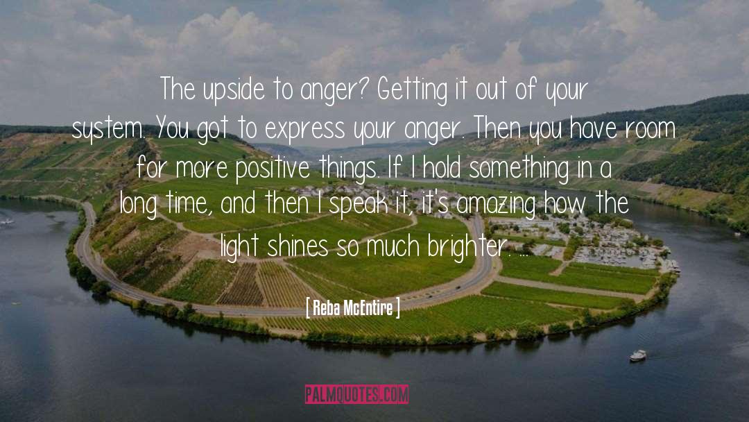 Reba McEntire Quotes: The upside to anger? Getting