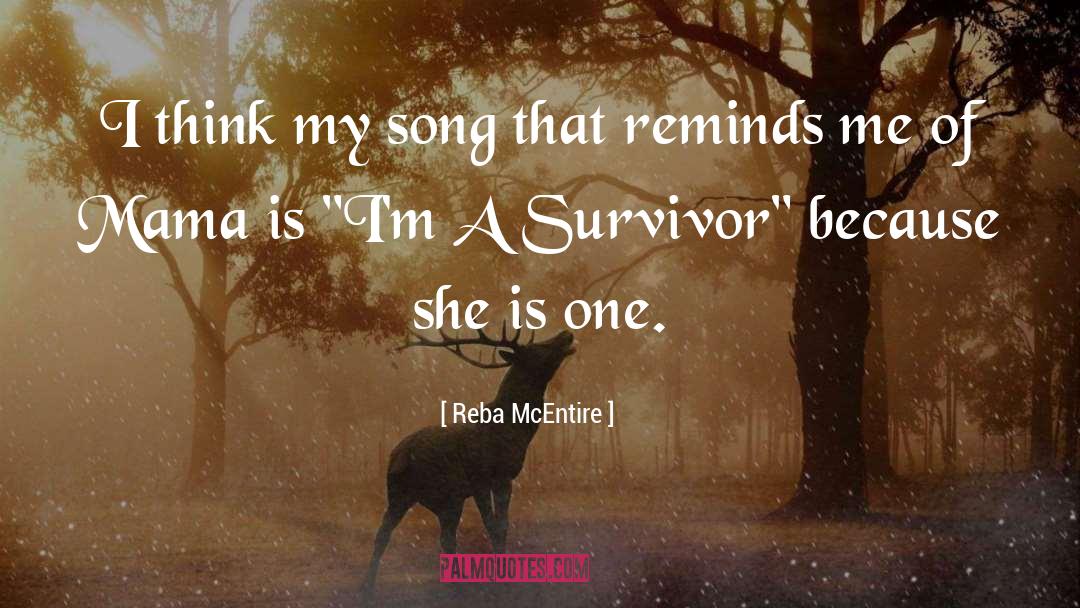 Reba McEntire Quotes: I think my song that