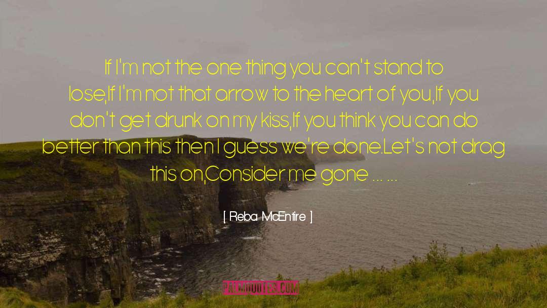 Reba McEntire Quotes: If I'm not the one