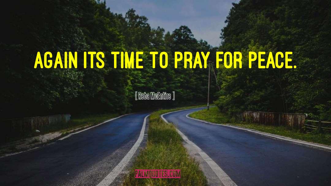 Reba McEntire Quotes: Again its time to pray