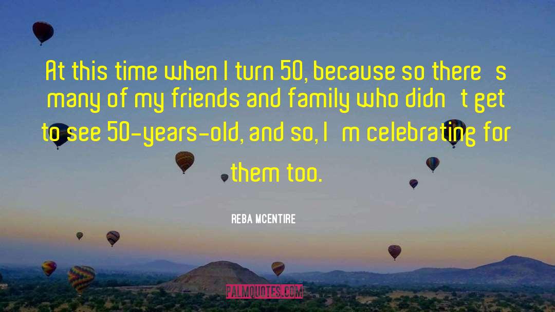 Reba McEntire Quotes: At this time when I