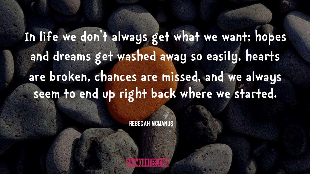 Rebecah McManus Quotes: In life we don't always