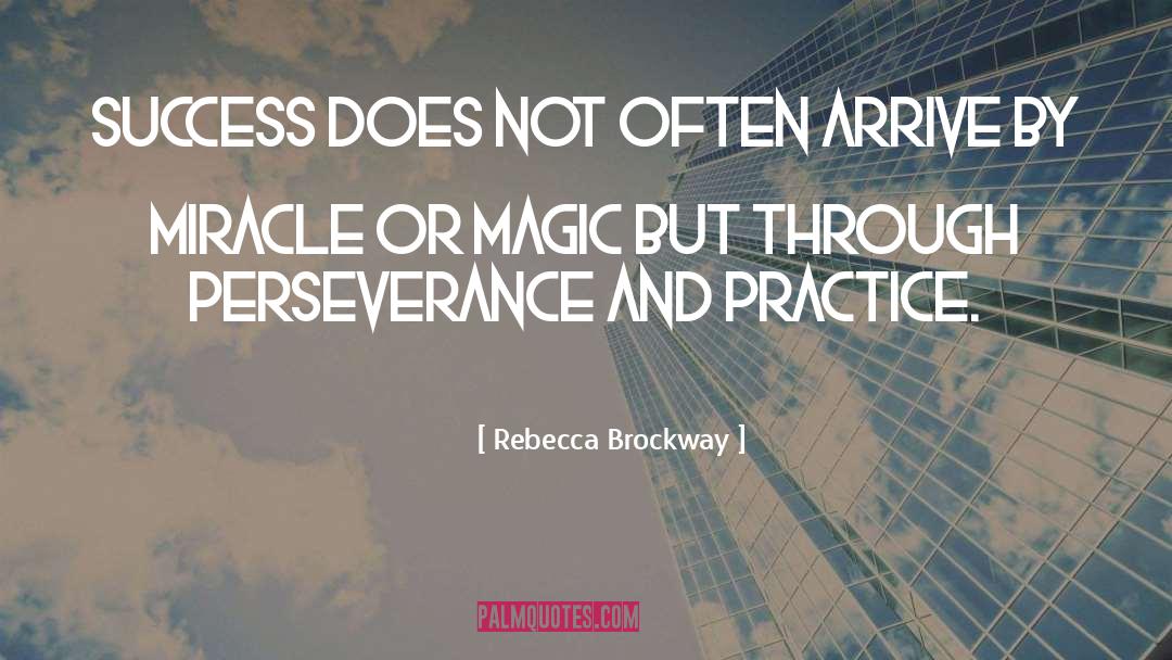 Rebecca Brockway Quotes: Success does not often arrive