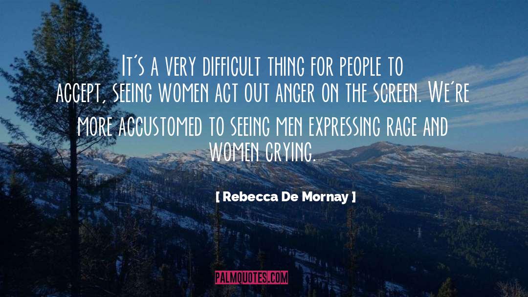 Rebecca De Mornay Quotes: It's a very difficult thing