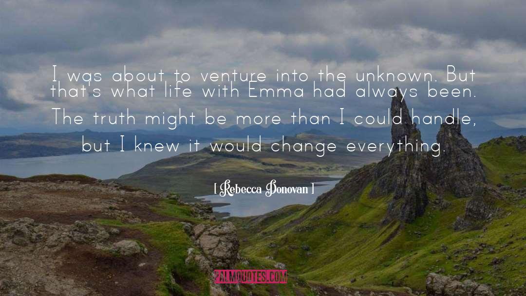 Rebecca Donovan Quotes: I was about to venture