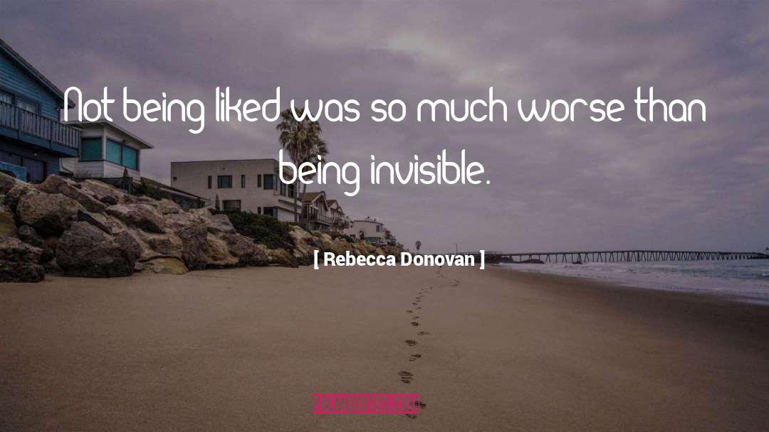 Rebecca Donovan Quotes: Not being liked was so