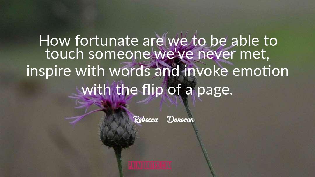 Rebecca Donovan Quotes: How fortunate are we to