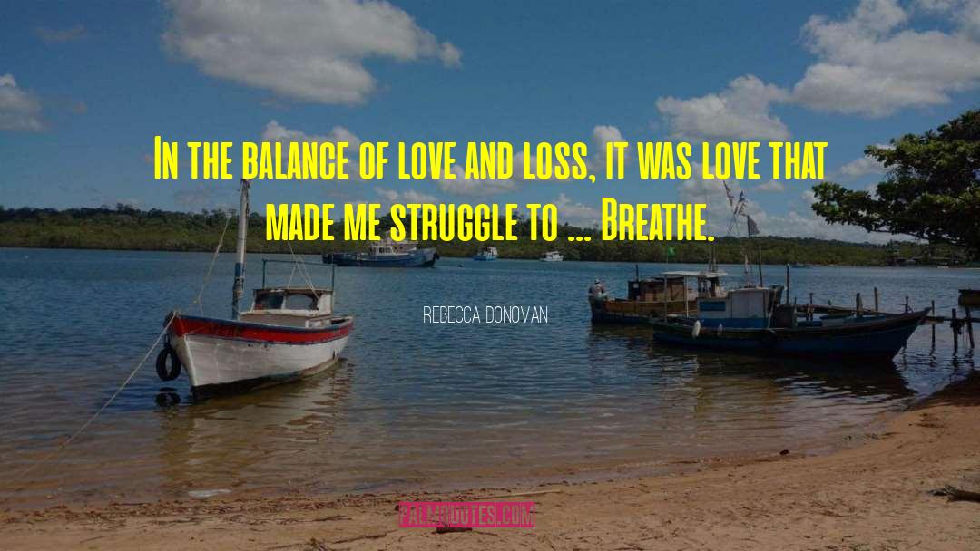Rebecca Donovan Quotes: In the balance of love
