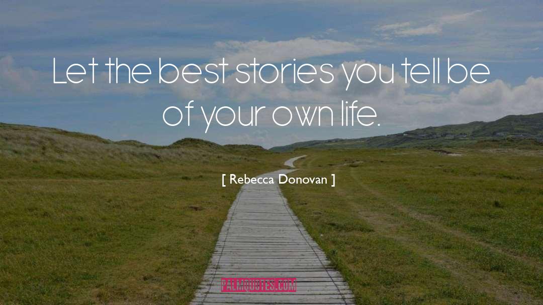 Rebecca Donovan Quotes: Let the best stories you