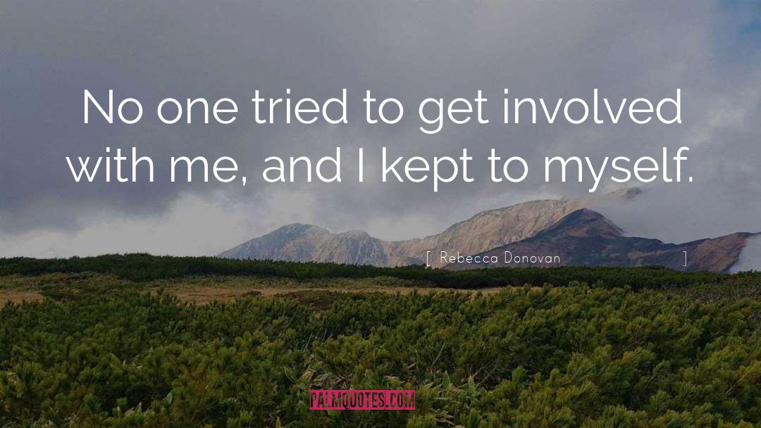 Rebecca Donovan Quotes: No one tried to get