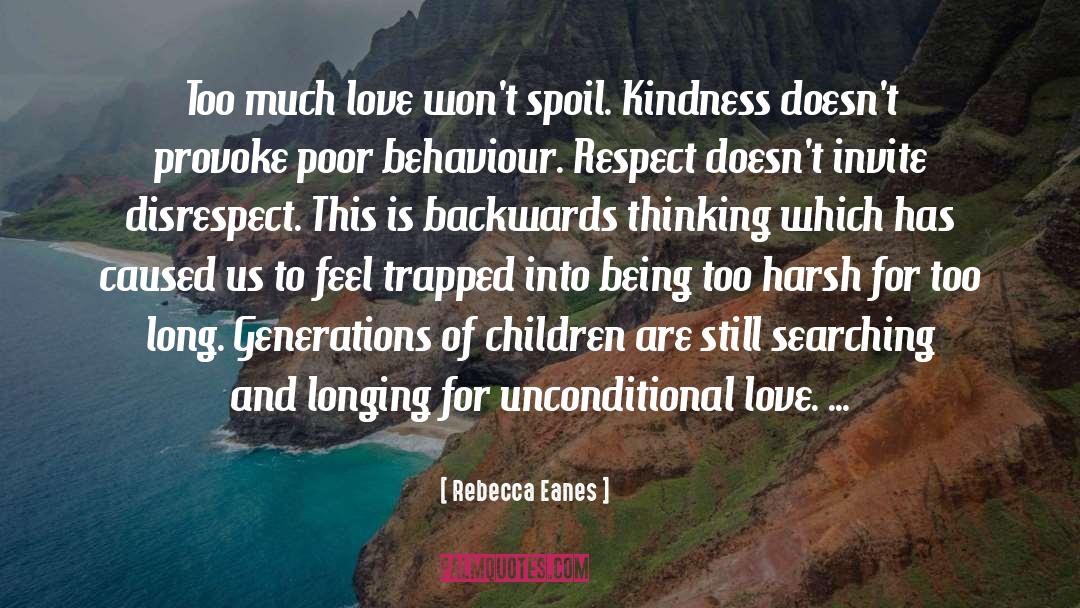 Rebecca Eanes Quotes: Too much love won't spoil.