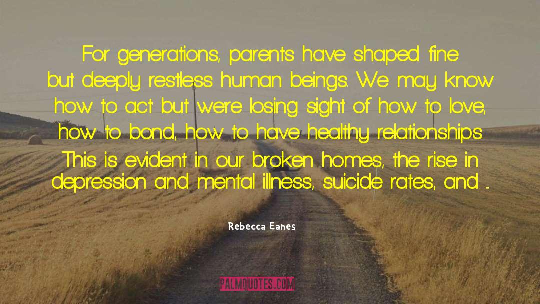 Rebecca Eanes Quotes: For generations, parents have shaped