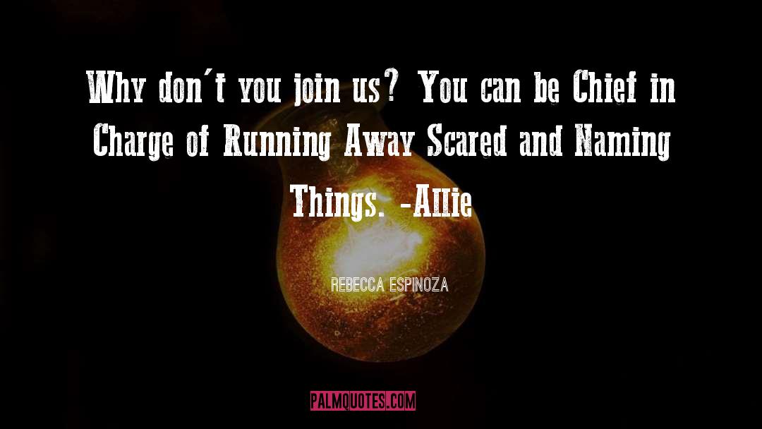 Rebecca Espinoza Quotes: Why don't you join us?