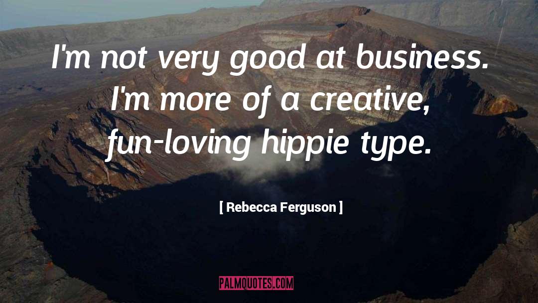 Rebecca Ferguson Quotes: I'm not very good at