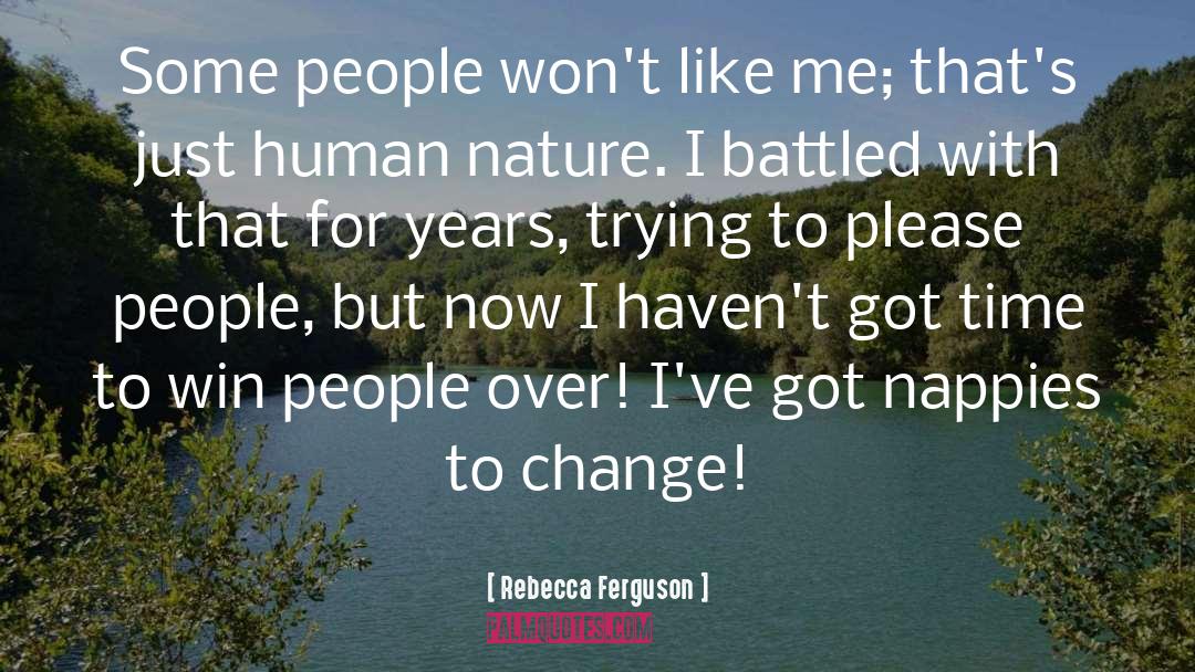 Rebecca Ferguson Quotes: Some people won't like me;
