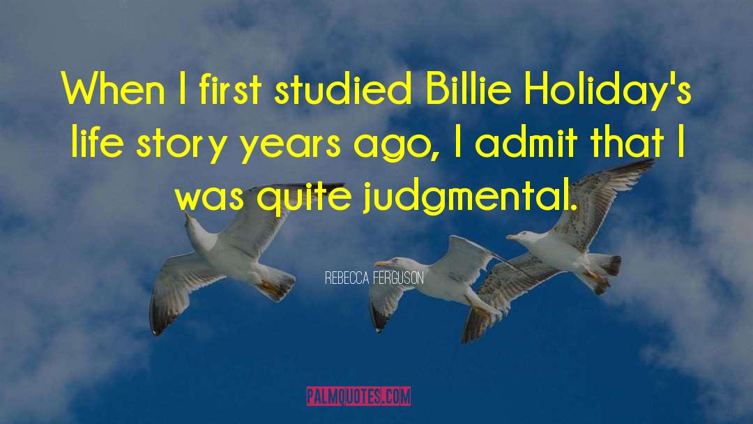Rebecca Ferguson Quotes: When I first studied Billie
