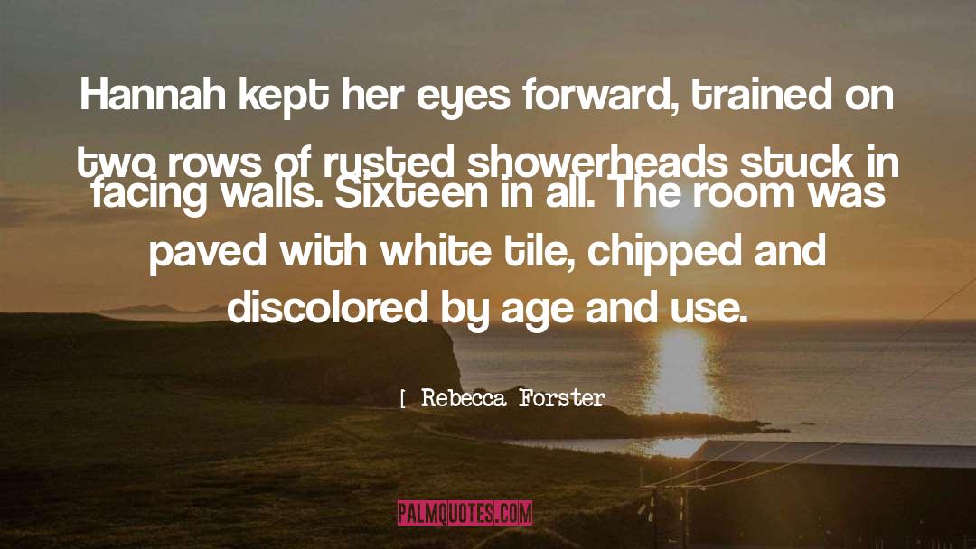 Rebecca Forster Quotes: Hannah kept her eyes forward,
