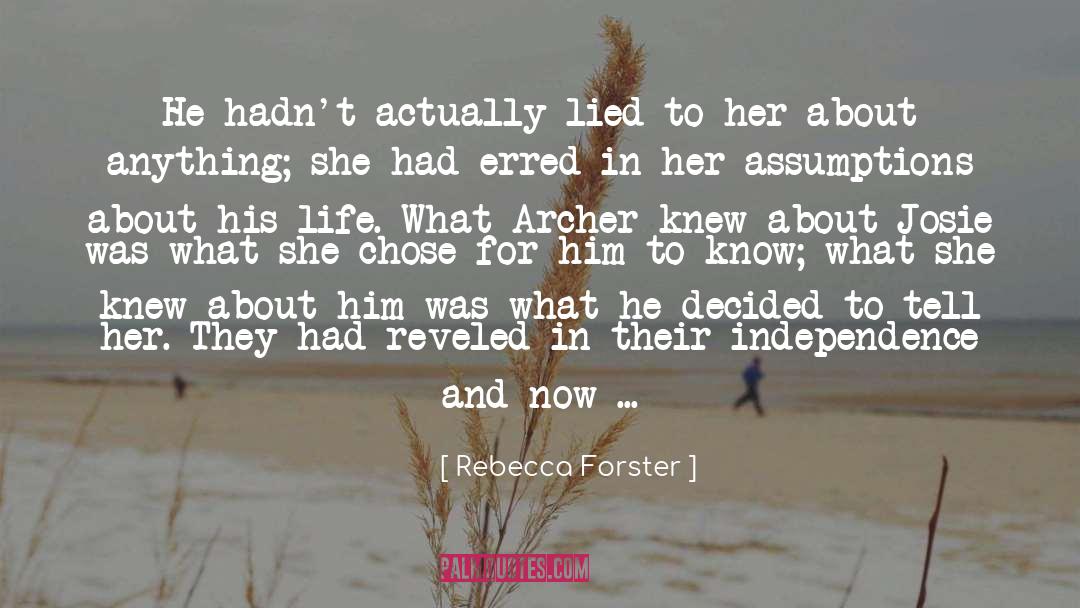 Rebecca Forster Quotes: He hadn't actually lied to
