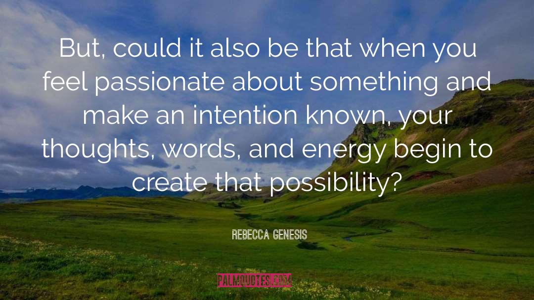 REBECCA GENESIS Quotes: But, could it also be