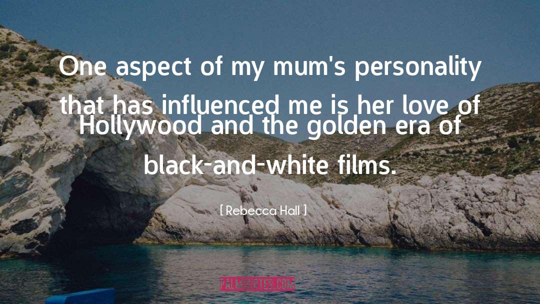 Rebecca Hall Quotes: One aspect of my mum's