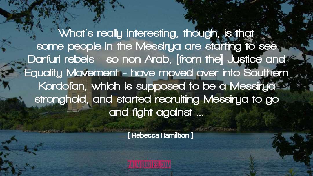 Rebecca Hamilton Quotes: What's really interesting, though, is