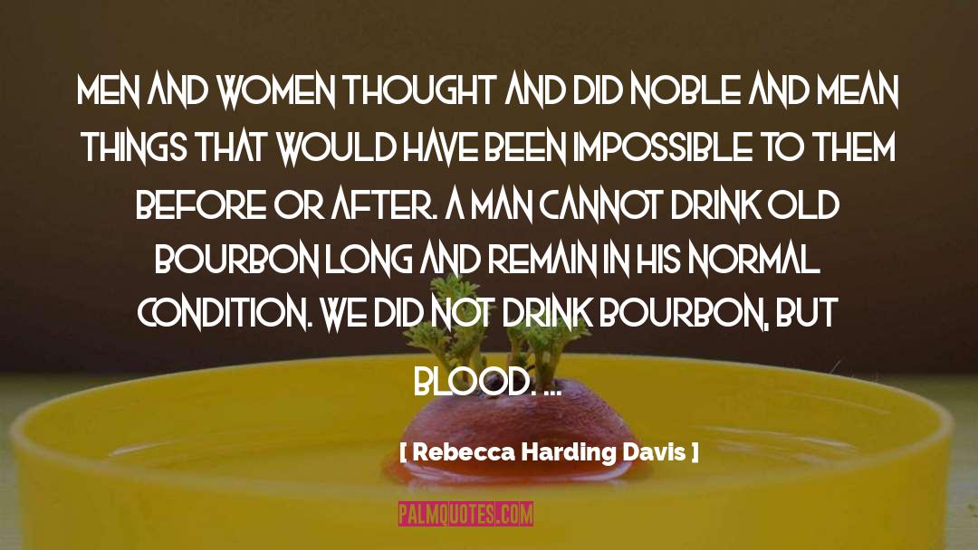 Rebecca Harding Davis Quotes: Men and women thought and