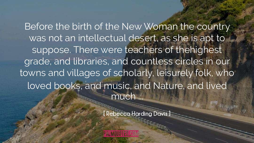 Rebecca Harding Davis Quotes: Before the birth of the