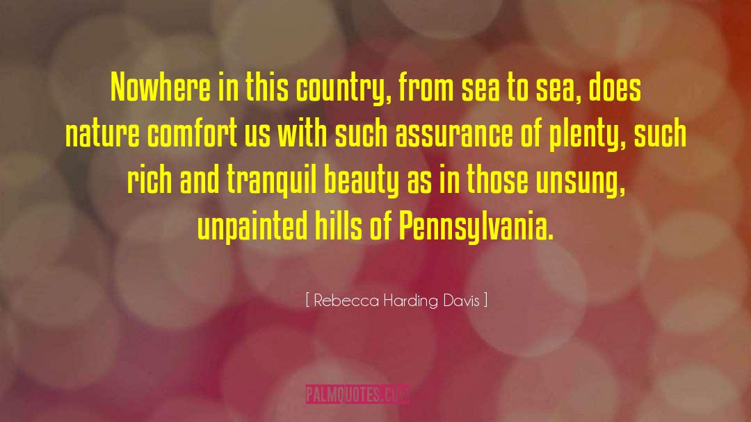Rebecca Harding Davis Quotes: Nowhere in this country, from