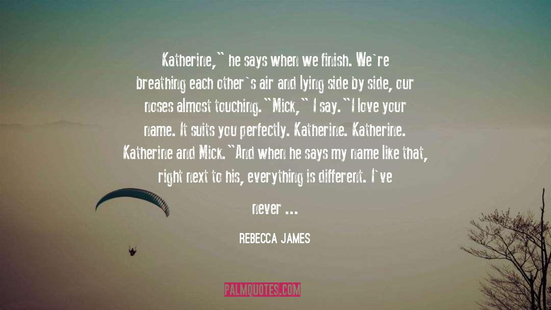 Rebecca James Quotes: Katherine,
