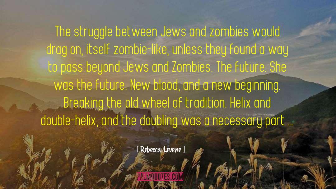 Rebecca Levene Quotes: The struggle between Jews and