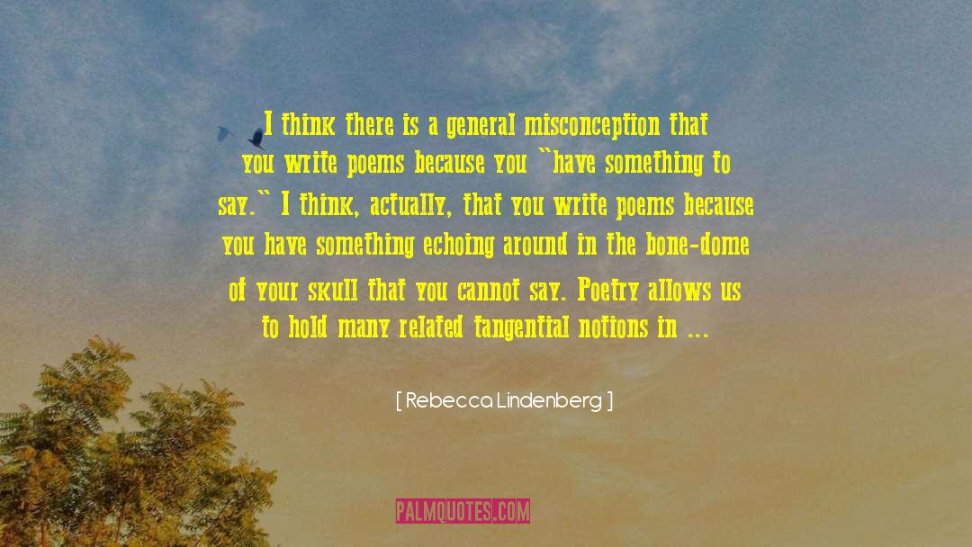 Rebecca Lindenberg Quotes: I think there is a