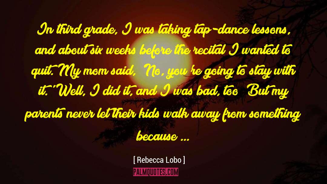 Rebecca Lobo Quotes: In third grade, I was