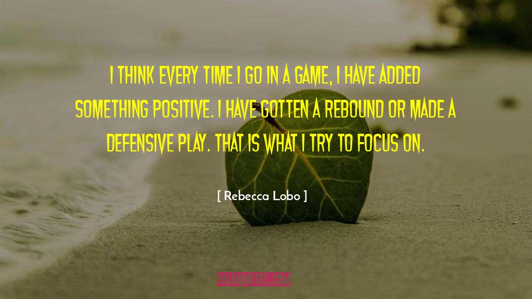 Rebecca Lobo Quotes: I think every time I